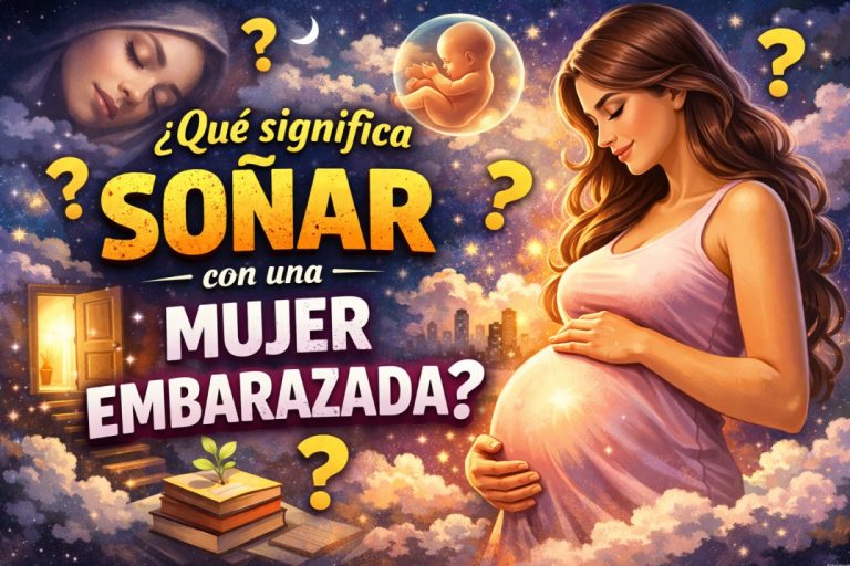 Qué significa soñar con una mujer embarazada: interpretaciones psicológicas, espirituales y simbólicas completas
