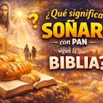 que significa soñar con pan según la biblia