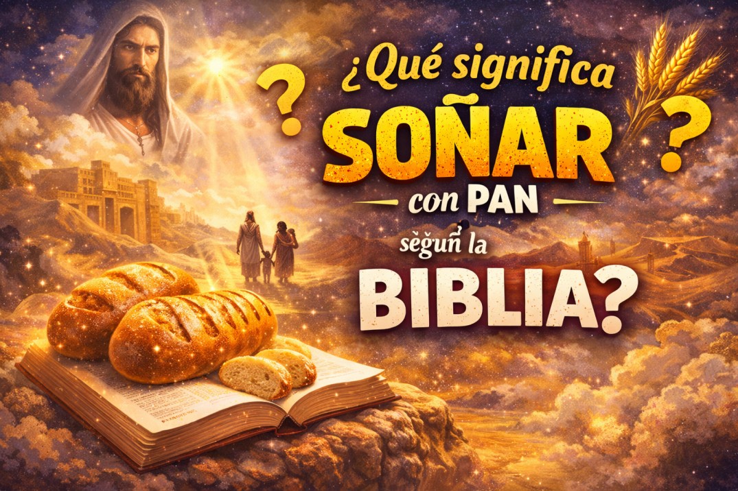 que significa soñar con pan según la biblia