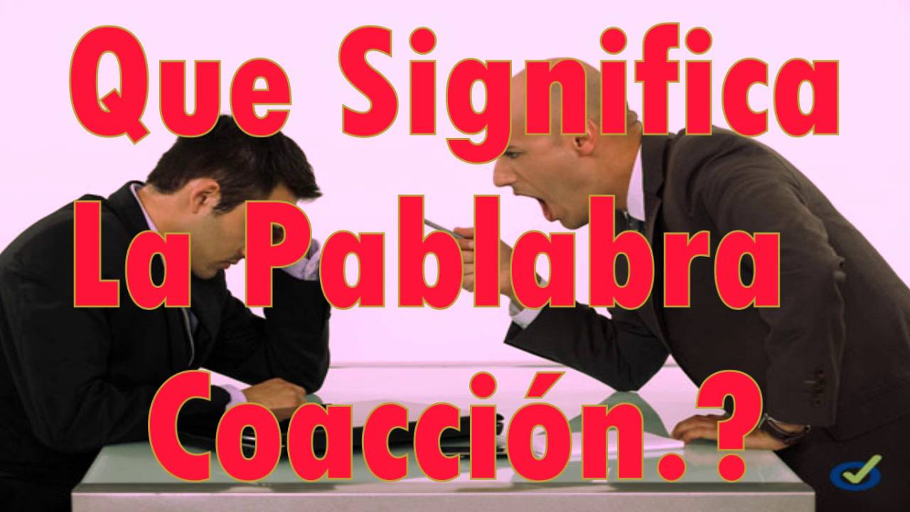 qué significa coacción