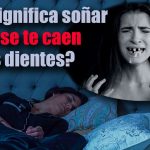 qué significa soñar que se me caen los dientes