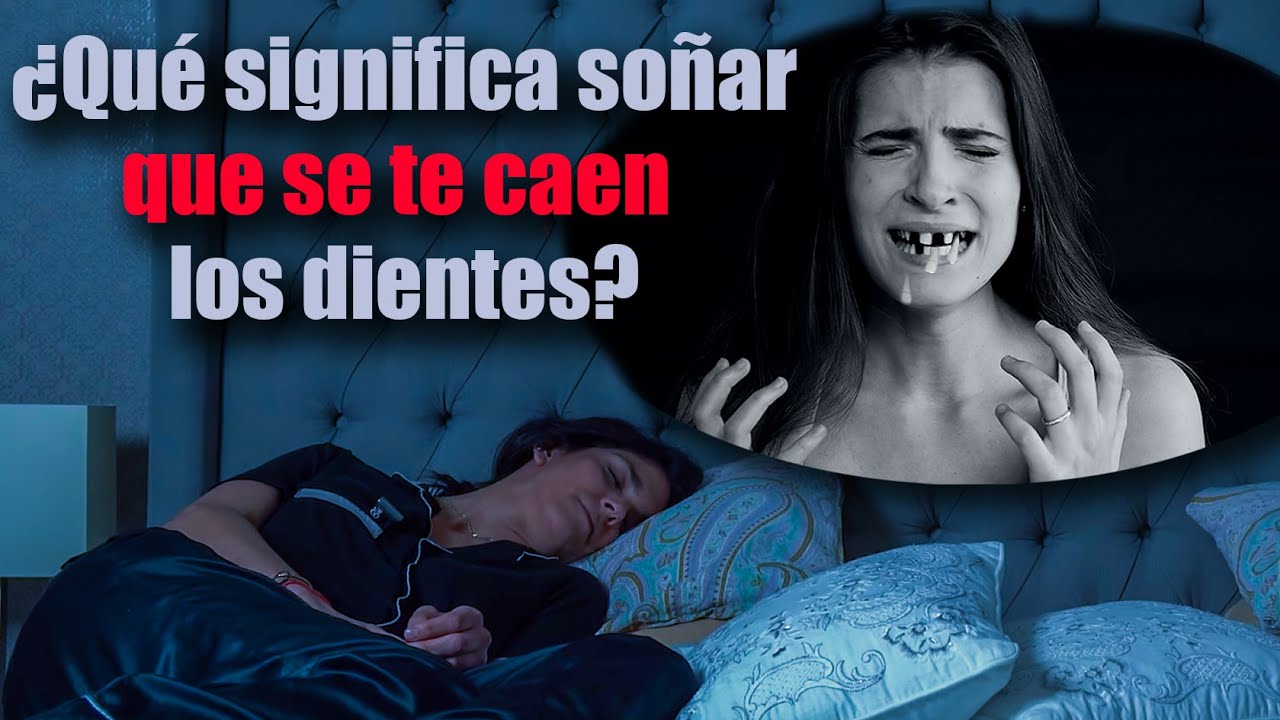 qué significa soñar que se me caen los dientes
